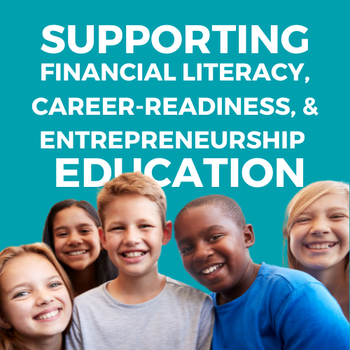 Supporting financial literacy, career-readiness, & entrepreneurship education.png